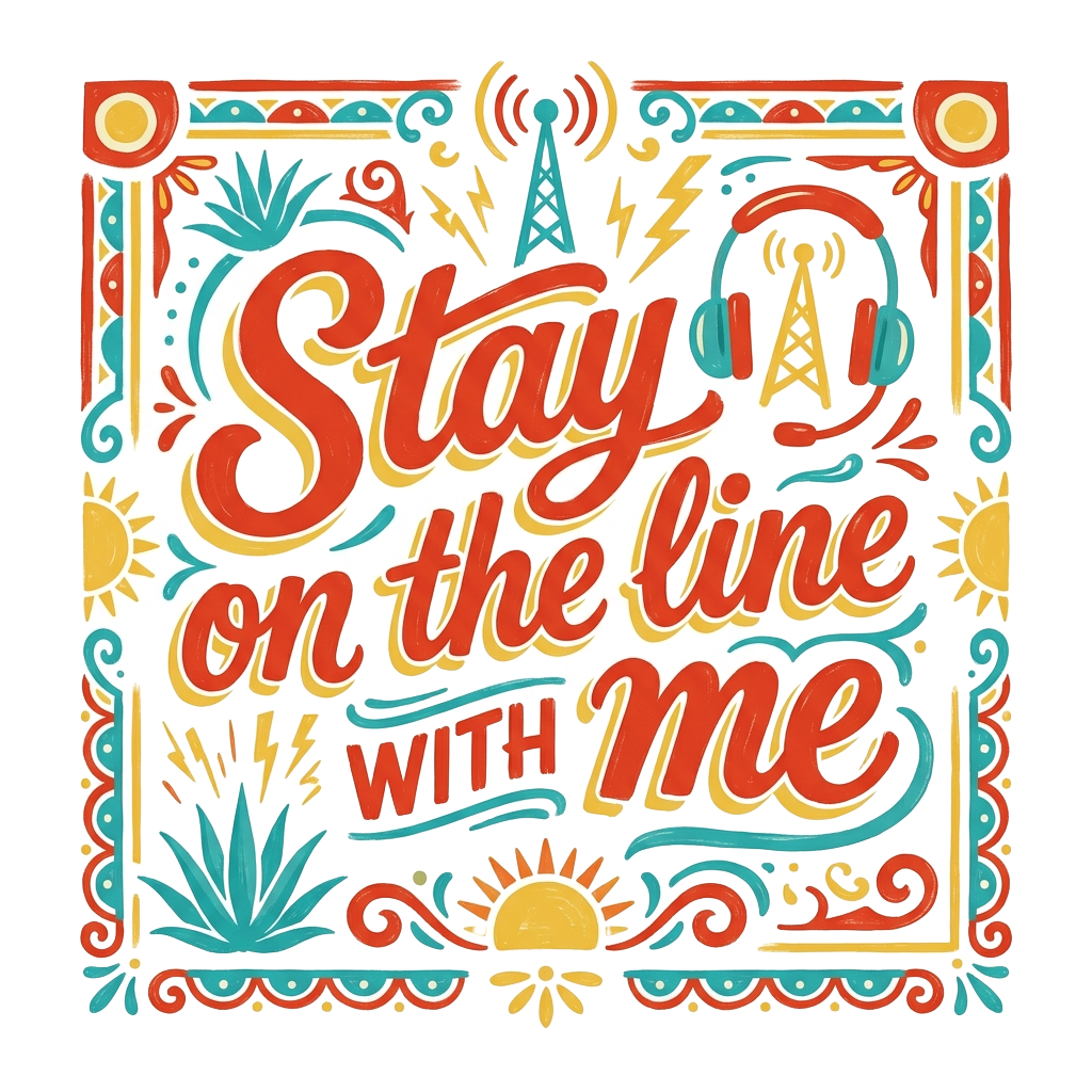 Stay on the line WITH me