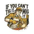 If you can't TIG it, MIG it
