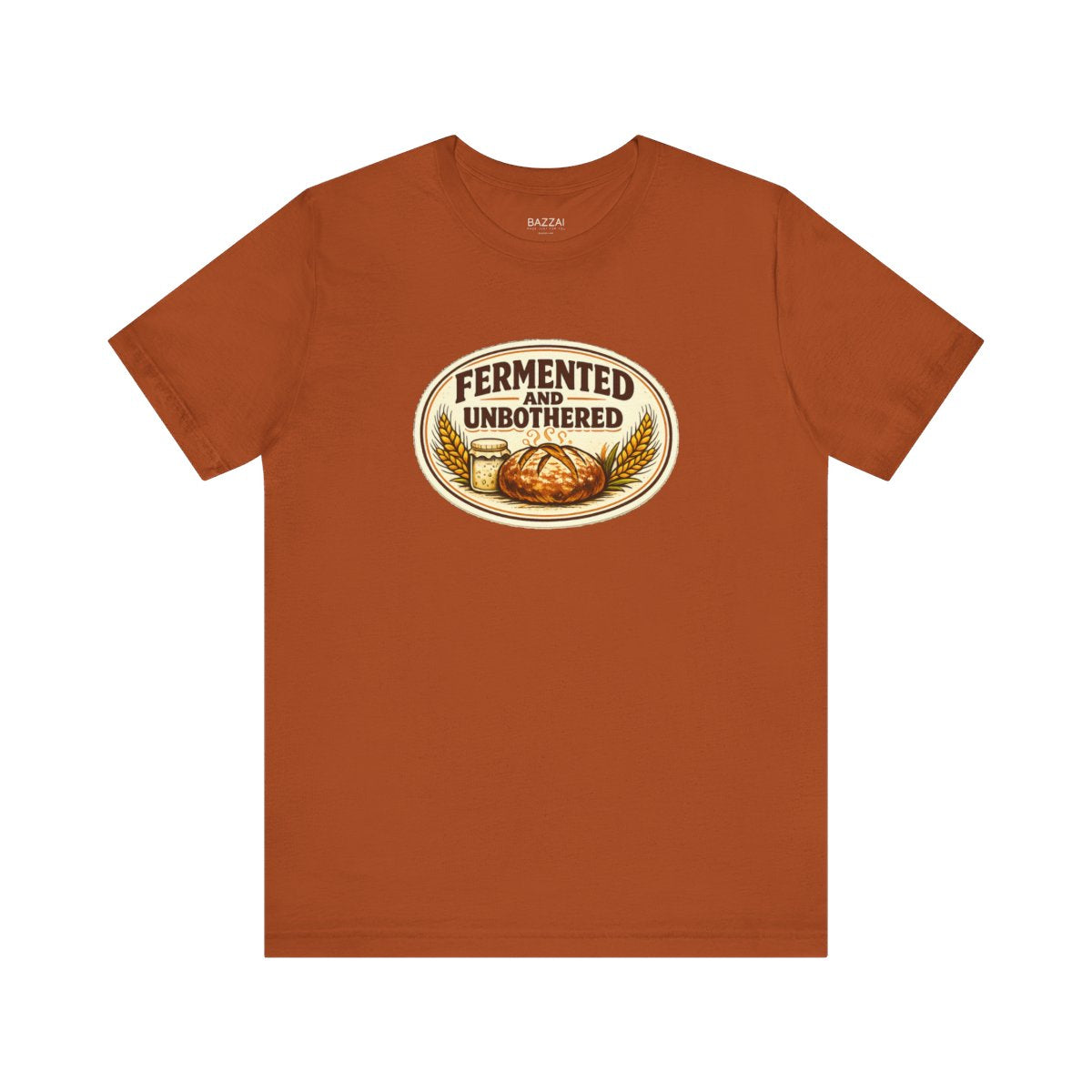 Fermentation T-Shirt — Fermented and Unbothered — t-shirt design by Sol