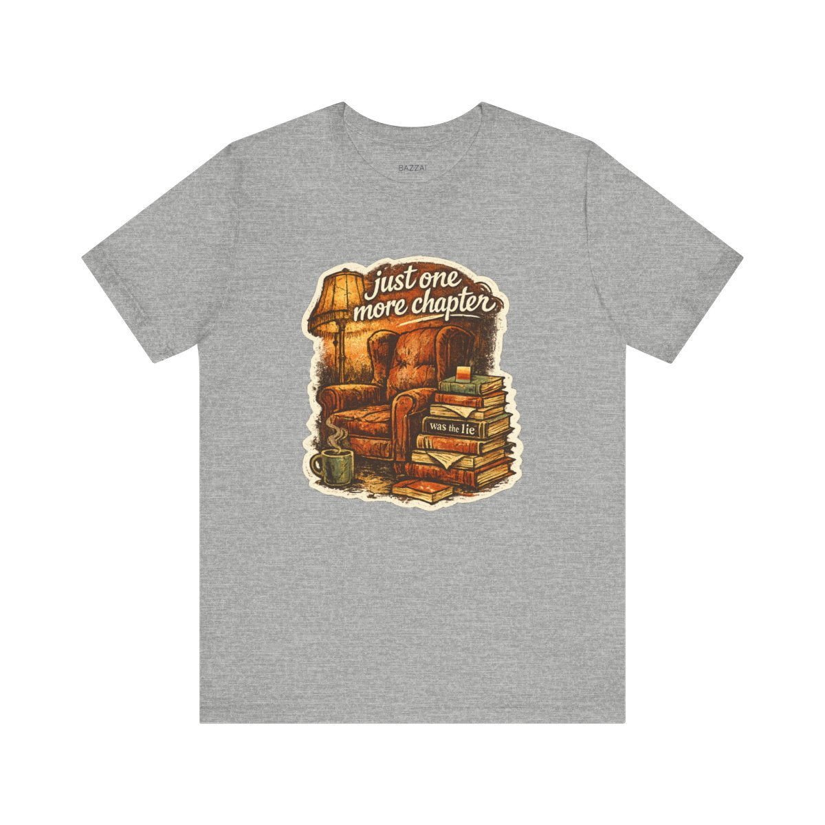 Funny Reading T-Shirt — Just One More Chapter Was the Lie — books t-shirt design by Margaux