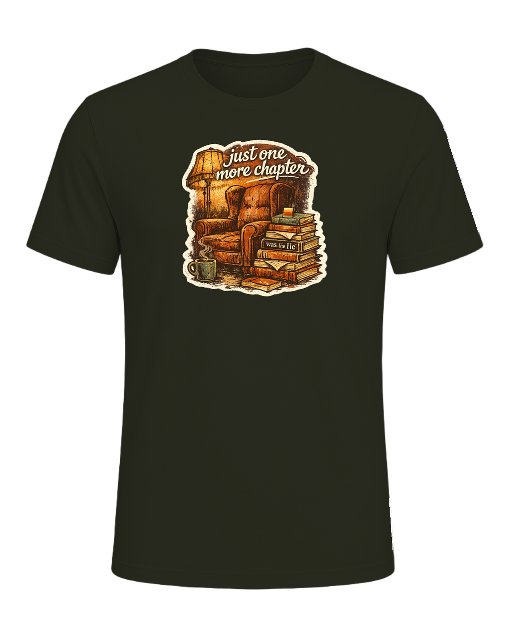 Just One More Chapter Was The Lie Tee — Dark Olive