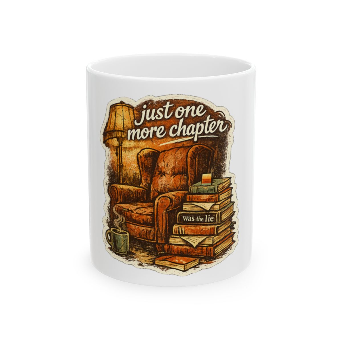 Just One More Chapter Was The Lie Tee Mug