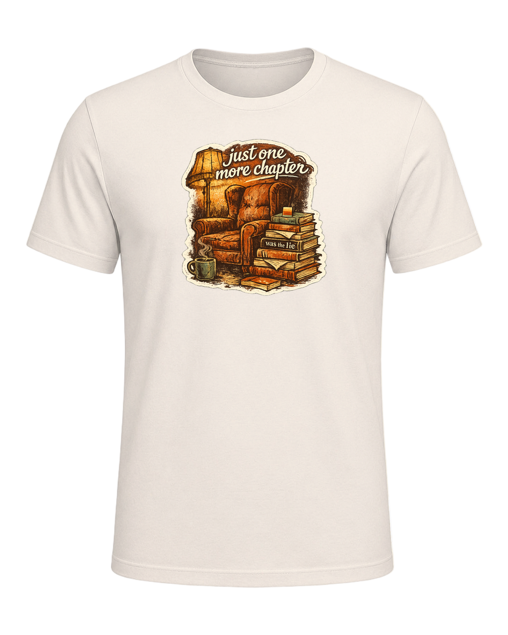 Just One More Chapter Was The Lie Tee — Natural