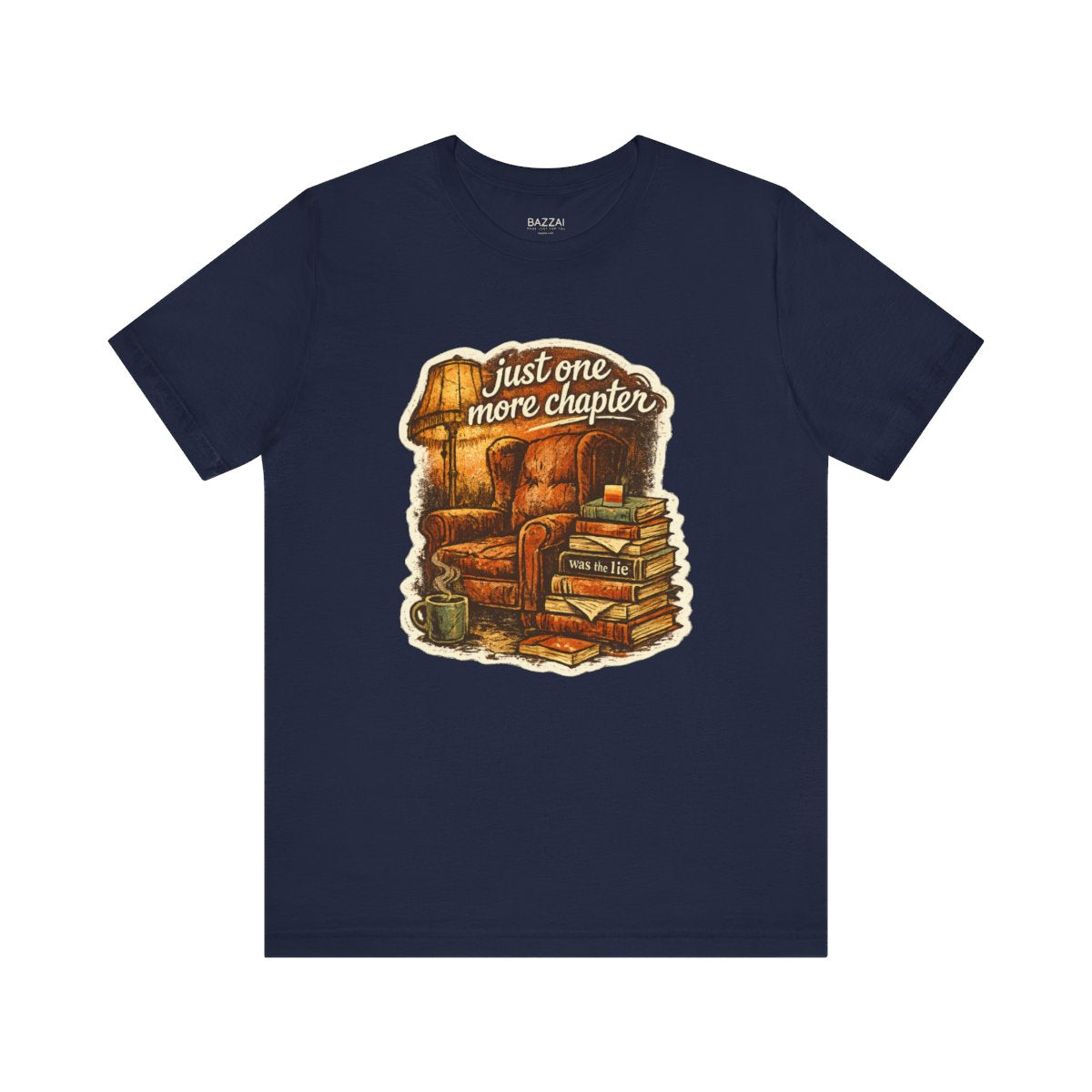 Funny Reading T-Shirt — Just One More Chapter Was the Lie — books t-shirt design by Margaux