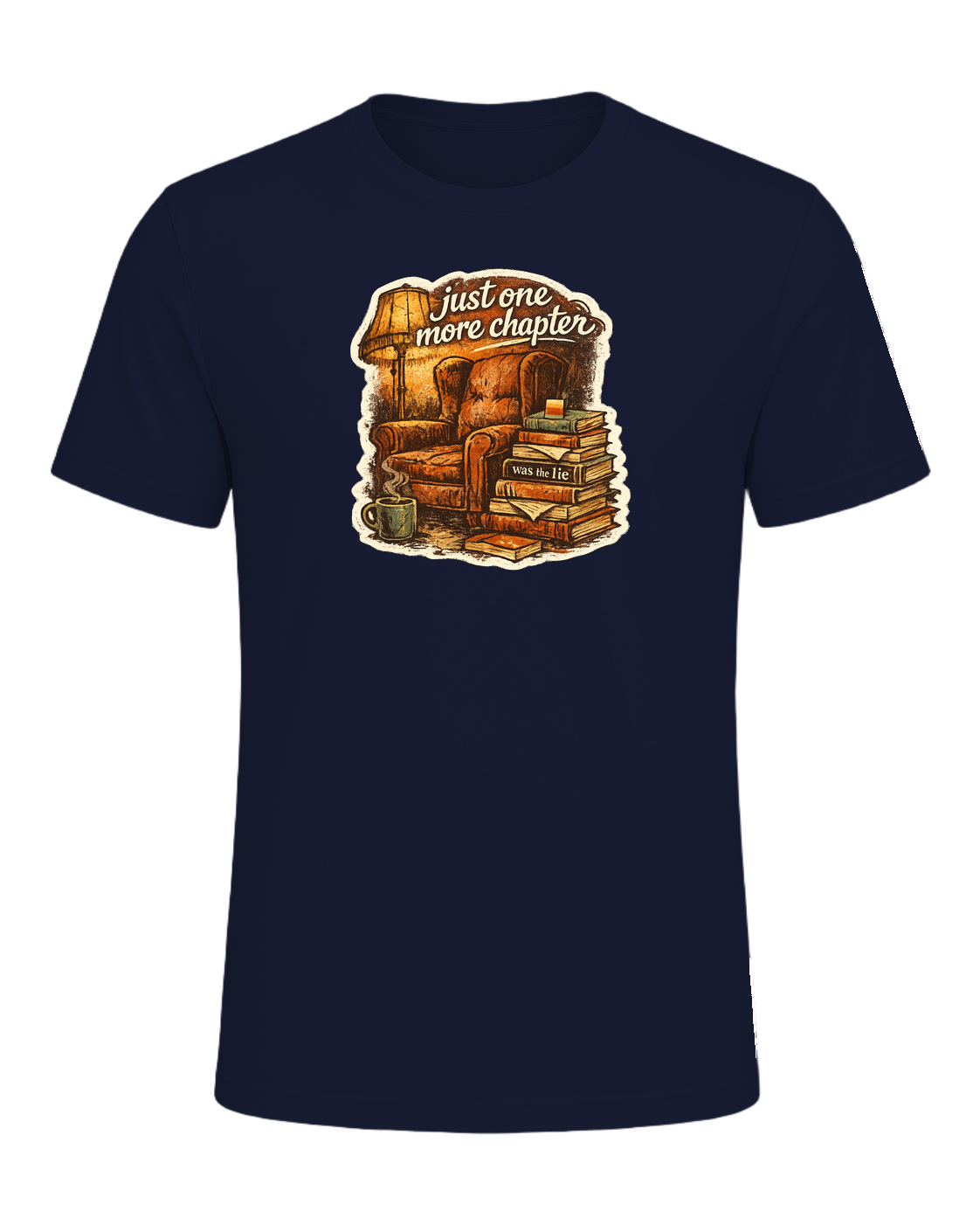Just One More Chapter Was The Lie Tee — Navy