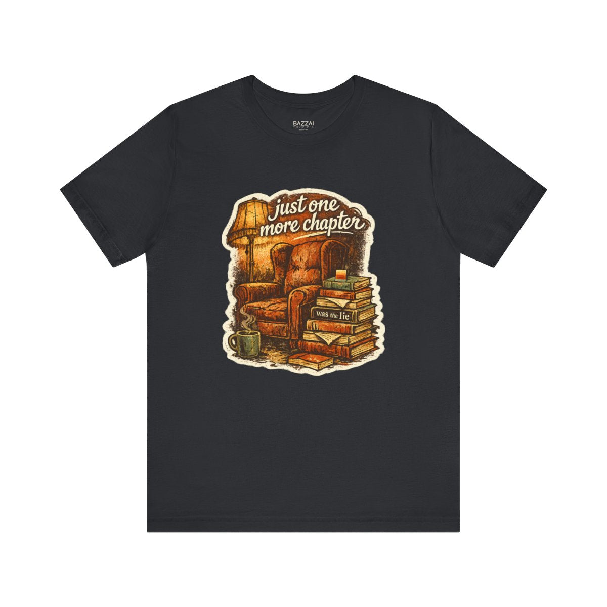 Funny Reading T-Shirt — Just One More Chapter Was the Lie — books t-shirt design by Margaux