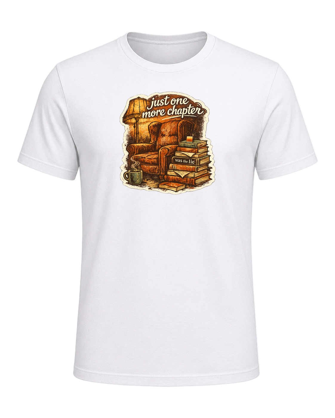 Just One More Chapter Was The Lie Tee — White
