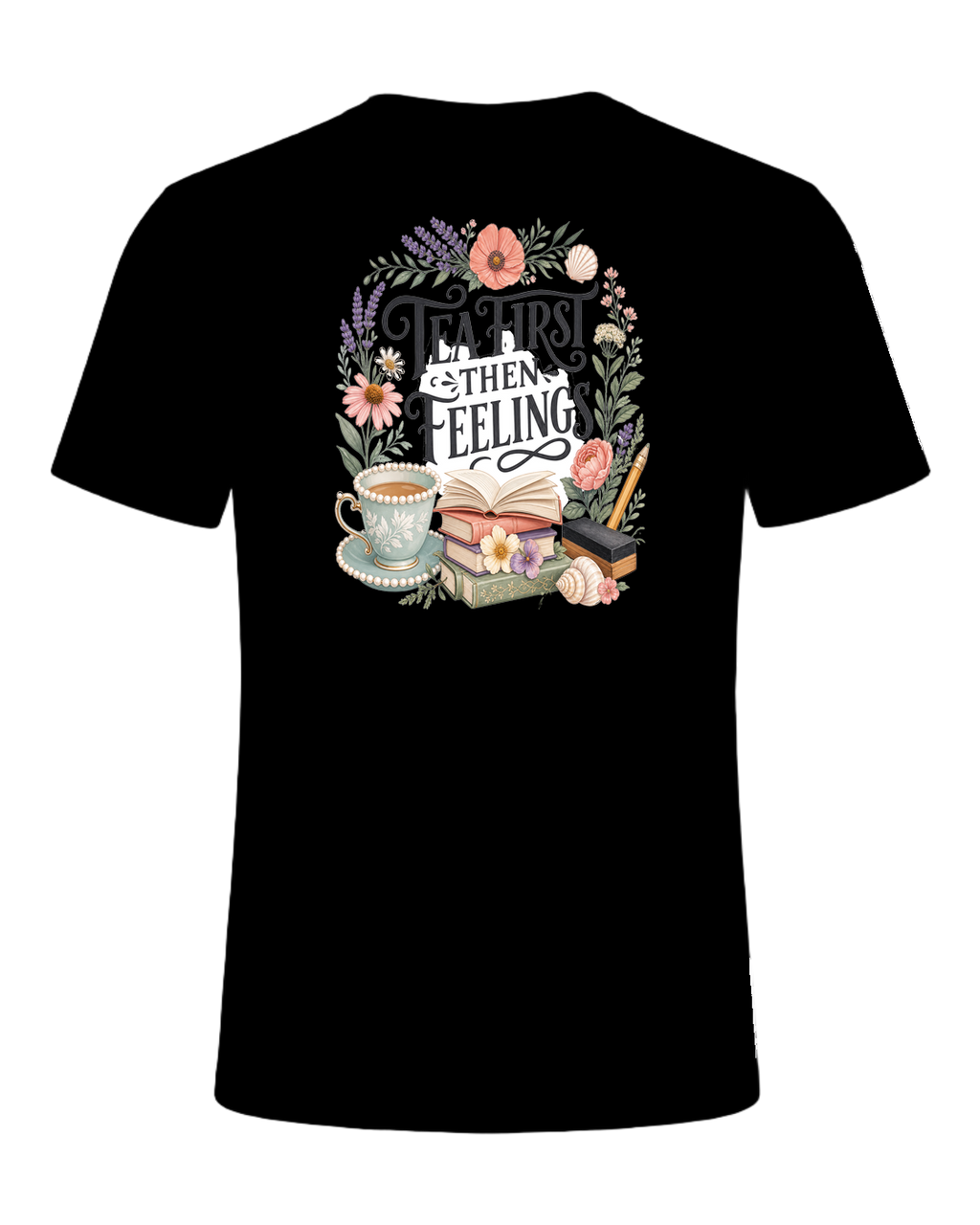 TEA FIRST THEN FEELINGS — Black