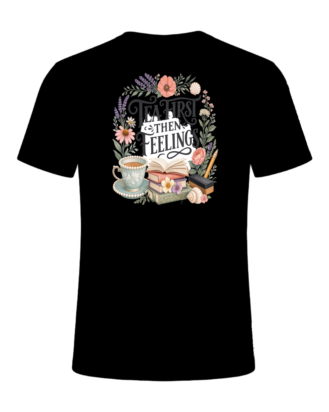 TEA FIRST THEN FEELINGS — Black