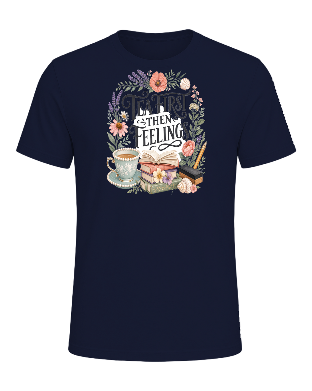 TEA FIRST THEN FEELINGS — Navy