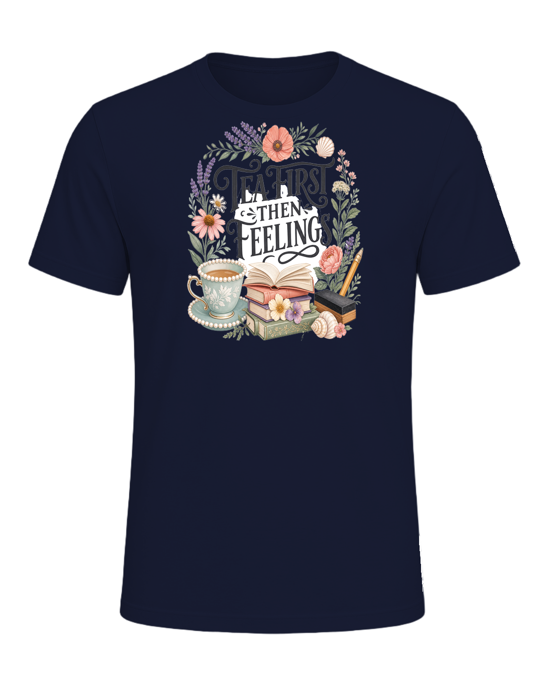 TEA FIRST THEN FEELINGS — Navy