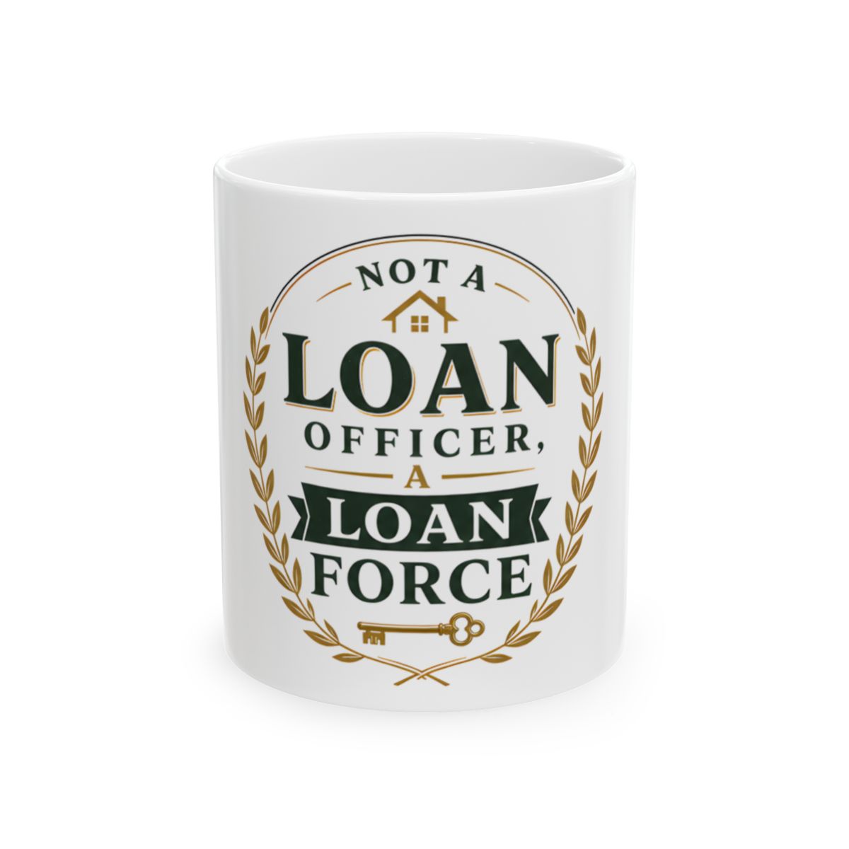 NOT A LOAN OFFICER, A LOAN FORCE Mug
