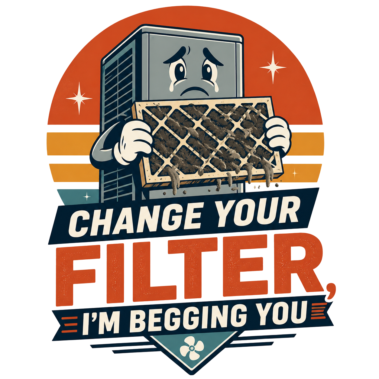 Change your filter, I'm begging you