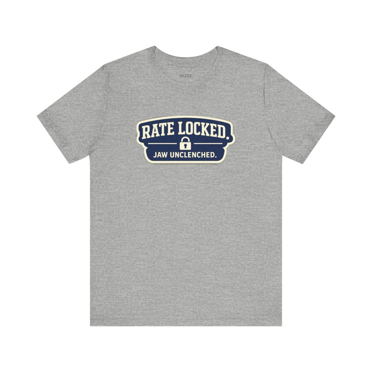 Funny Mortgage T-Shirt — Rate Locked. Jaw Unclenched. — mortgage t-shirt design
