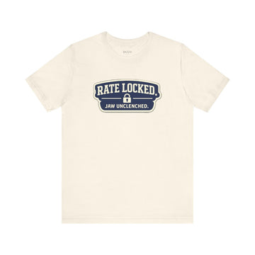 Funny Mortgage T-Shirt — Rate Locked. Jaw Unclenched.