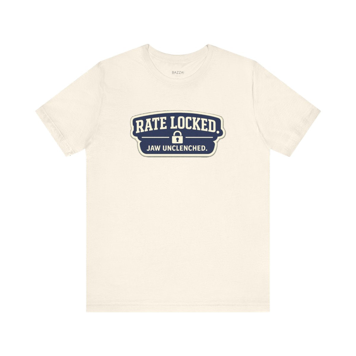 Funny Mortgage T-Shirt — Rate Locked. Jaw Unclenched. — mortgage t-shirt design