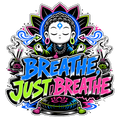 BREATHE, JUST BREATHE