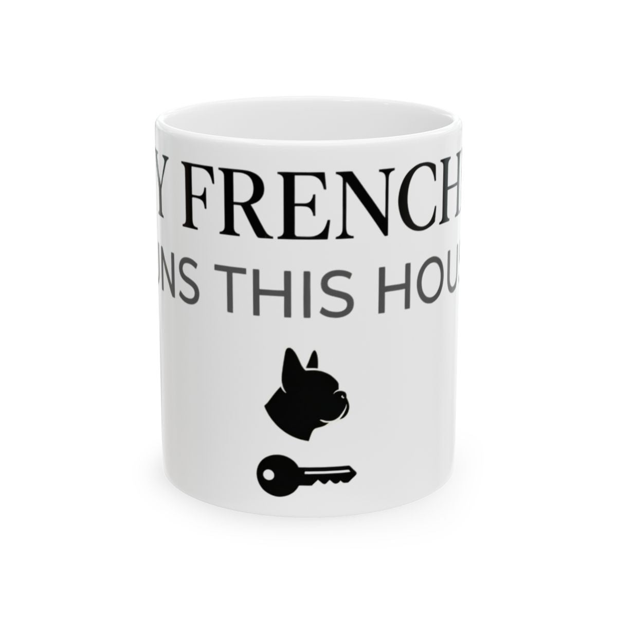 My Frenchie Runs This House Mug