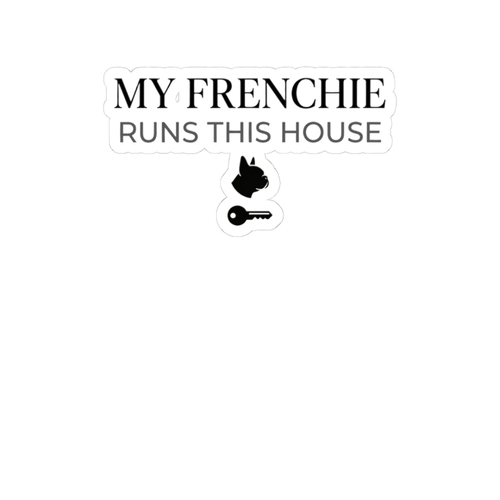 Frenchie Mom Sticker — My Frenchie Runs This House — french bulldog sticker design