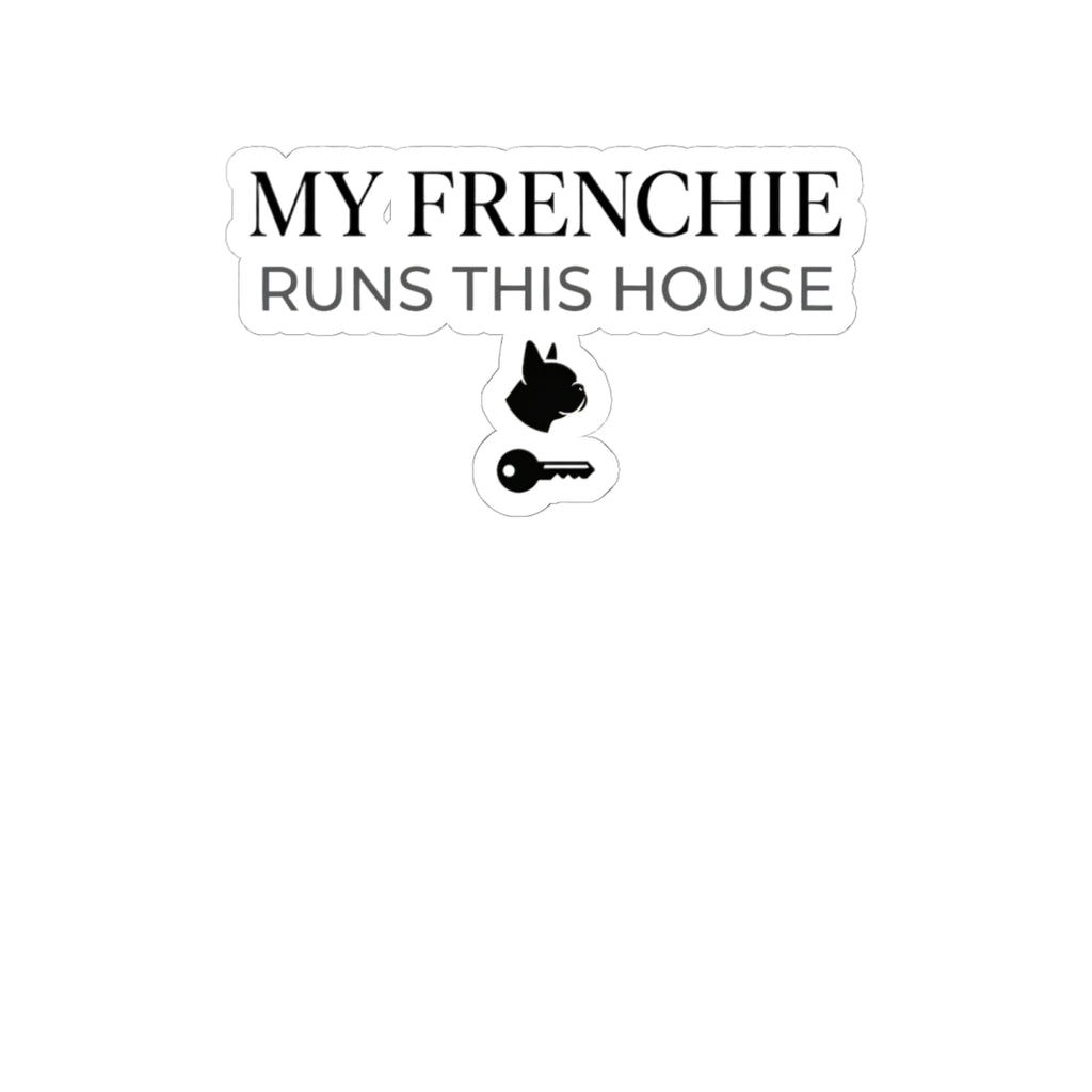 Frenchie Mom Sticker — My Frenchie Runs This House — french bulldog sticker design