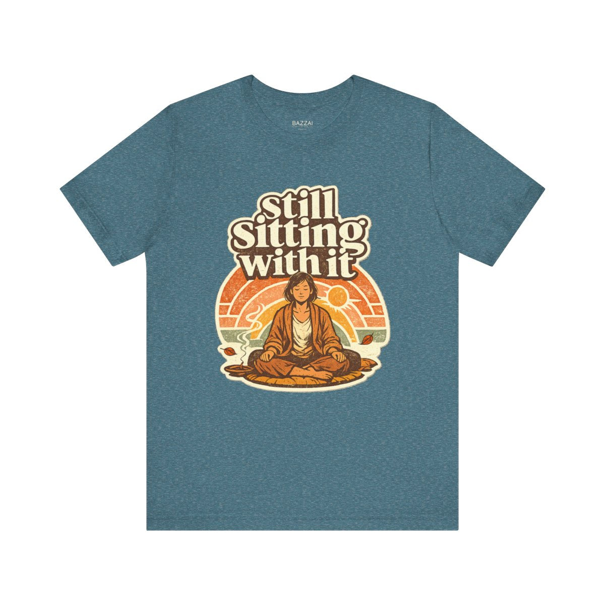 Mindfulness Humor T-Shirt — Still Sitting with It — meditation mindful t-shirt design by Margaux