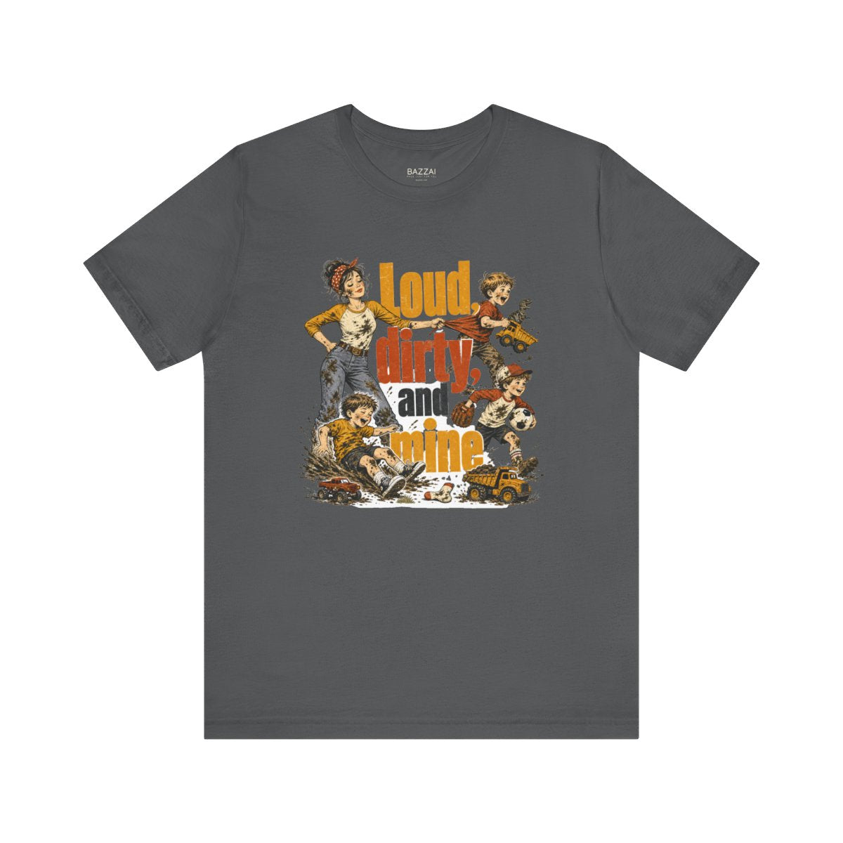 Funny Mom Gift T-Shirt — Loud, Dirty, and Mine — t-shirt design