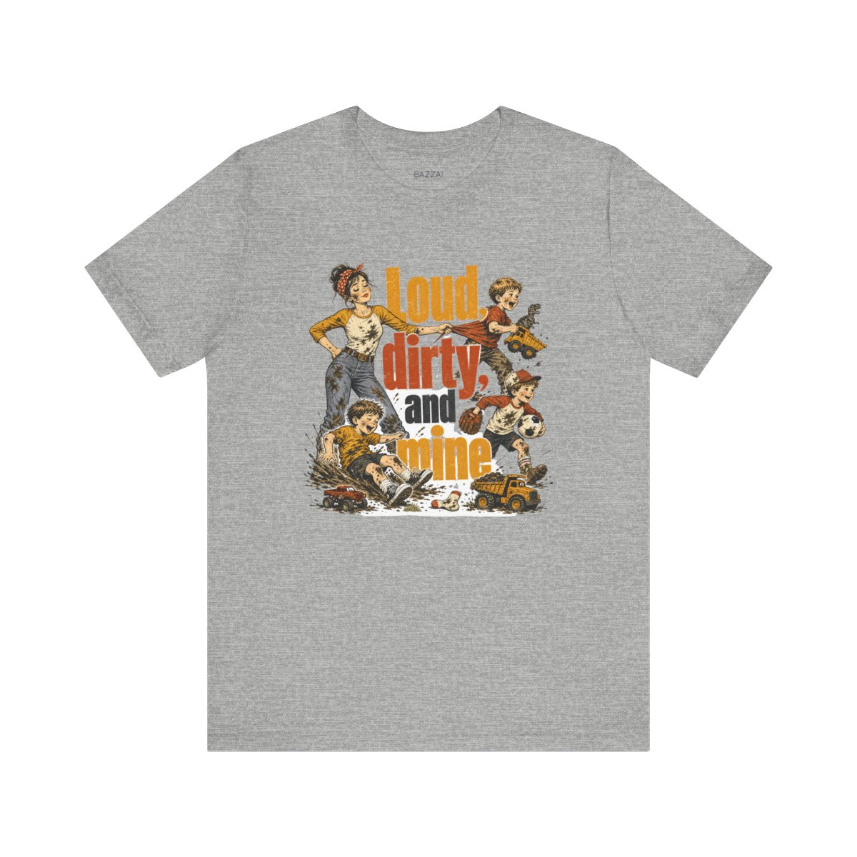 Funny Mom Gift T-Shirt — Loud, Dirty, and Mine — t-shirt design