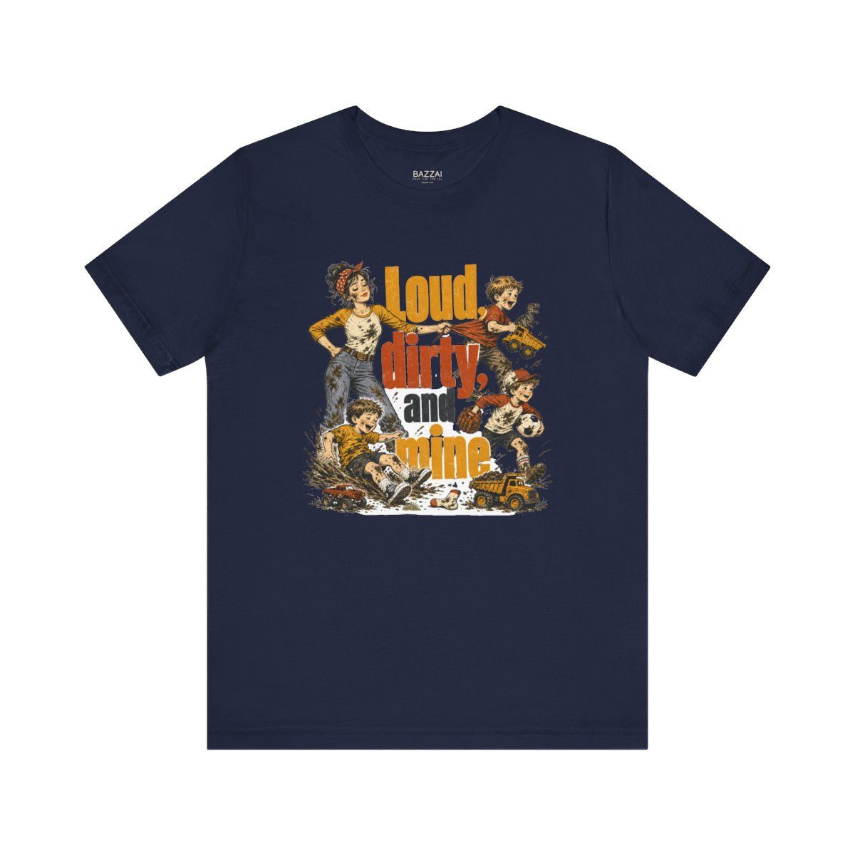 Funny Mom Gift T-Shirt — Loud, Dirty, and Mine — t-shirt design
