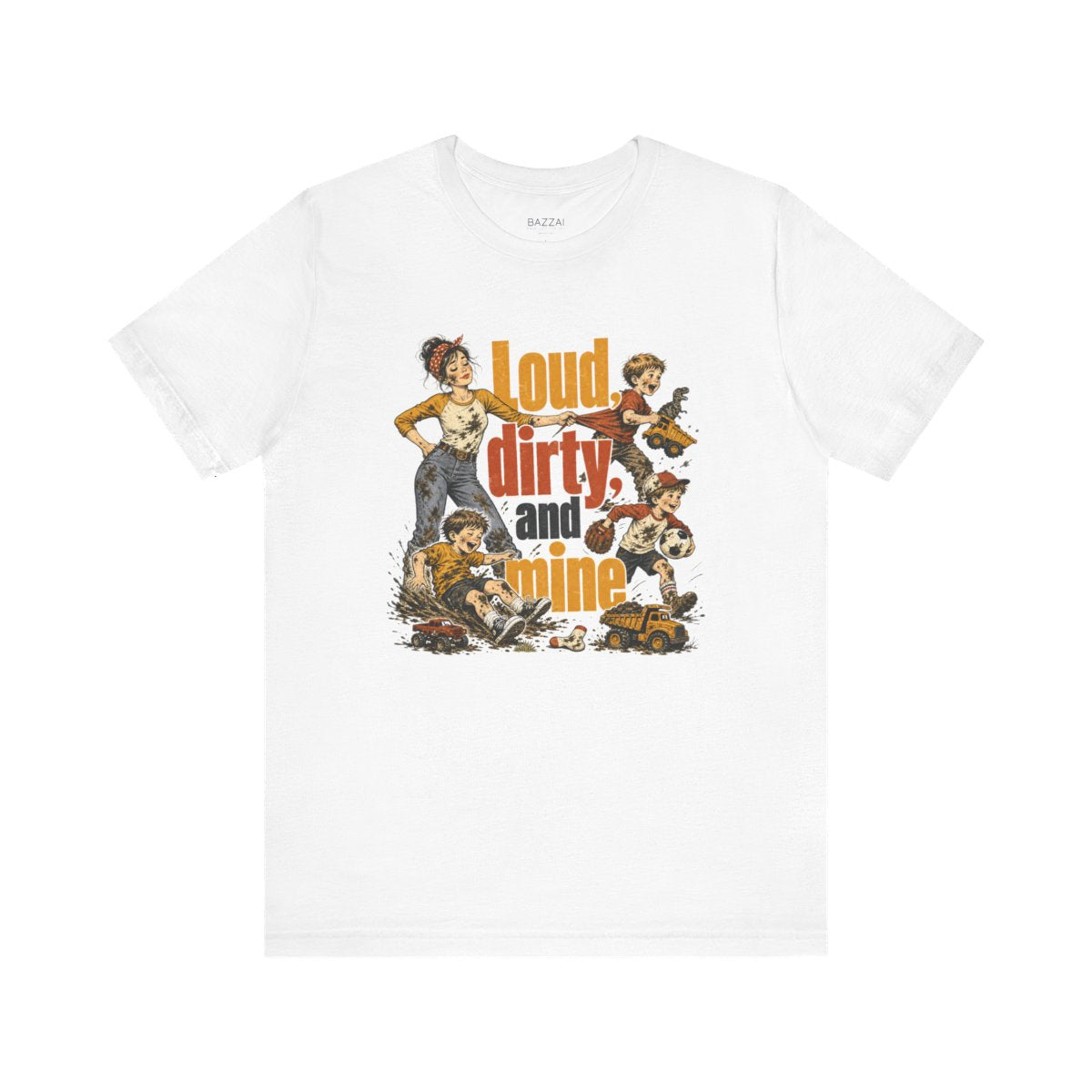 Funny Mom Gift T-Shirt — Loud, Dirty, and Mine — t-shirt design