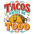 Tacos Antes De Todo