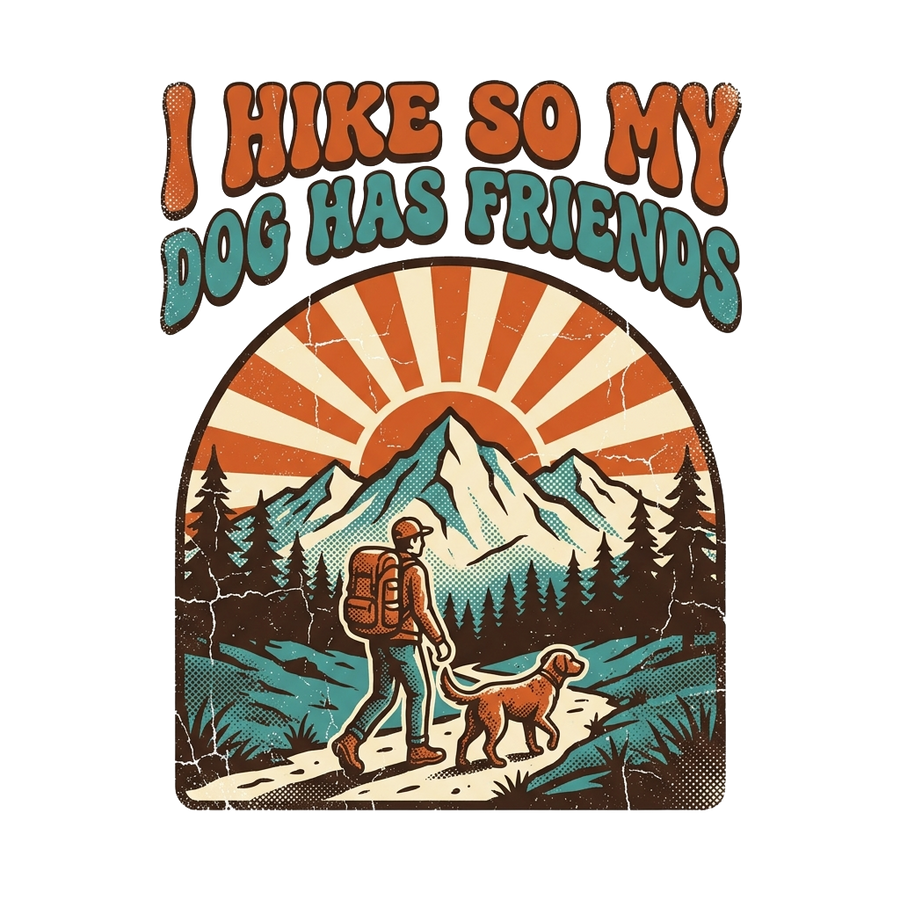 Hiking with Dogs T-Shirt — I Hike So My Dog Has Friends