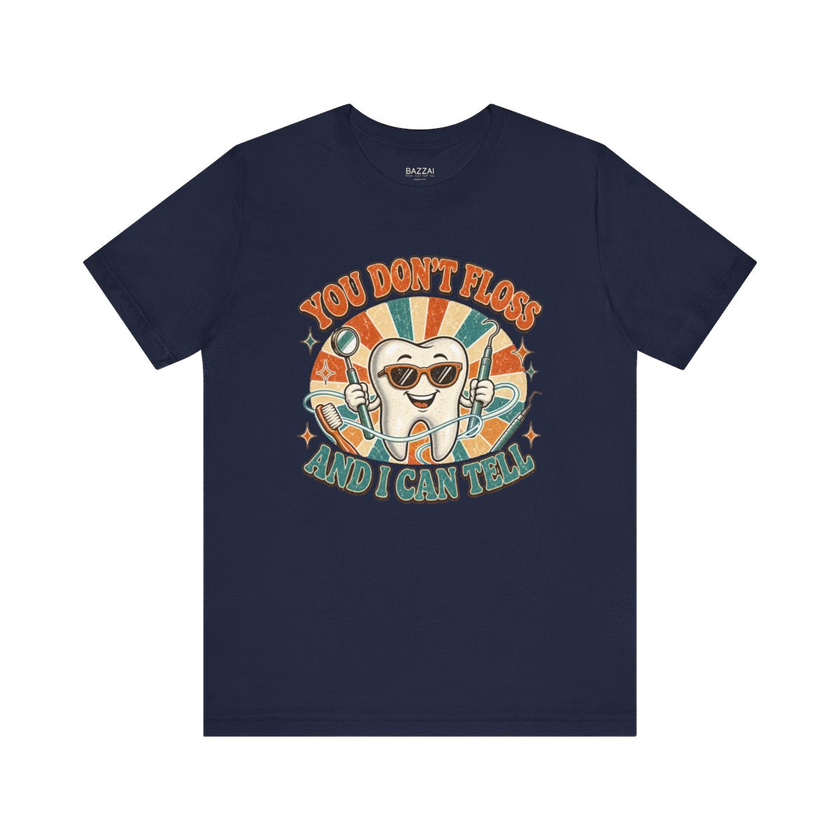 Dental Hygienist Life T-Shirt — You Don't Floss and I Can Tell — t-shirt design