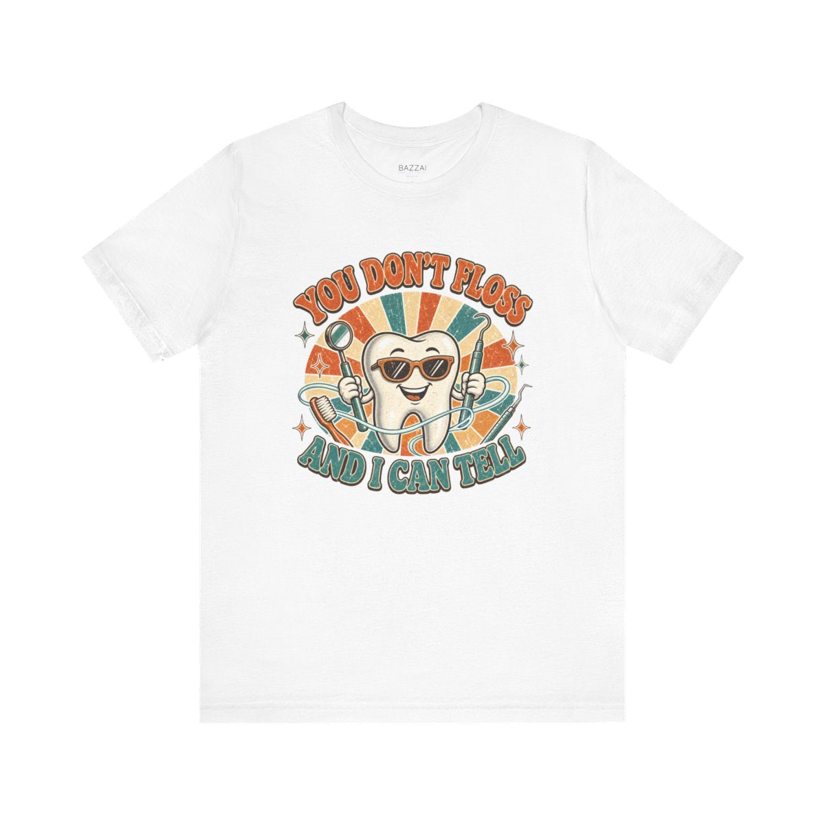 Dental Hygienist Life T-Shirt — You Don't Floss and I Can Tell — t-shirt design