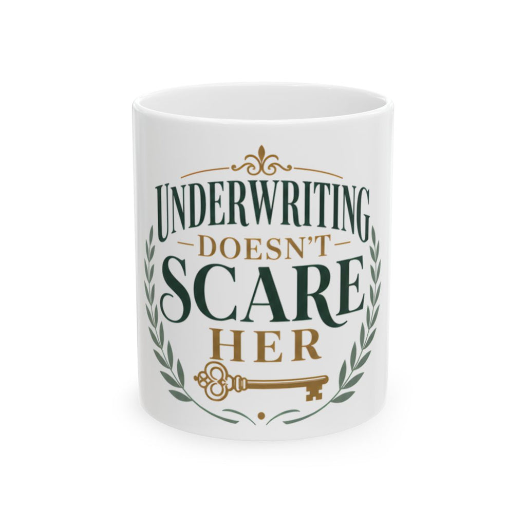 UNDERWRITING DOESN'T SCARE HER Mug