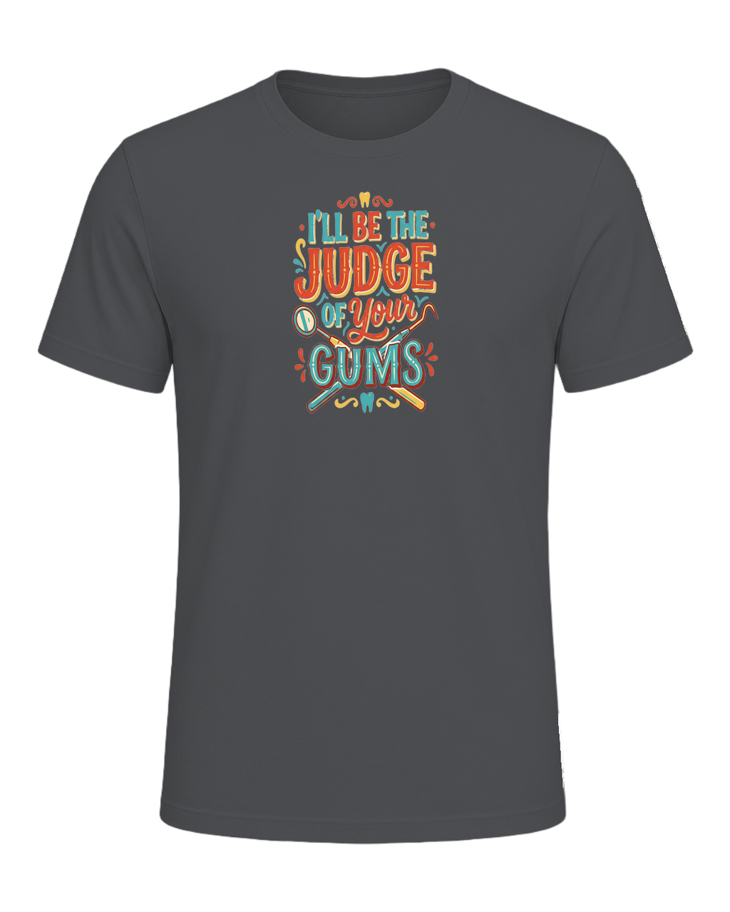 I'll be the judge of your gums — Asphalt