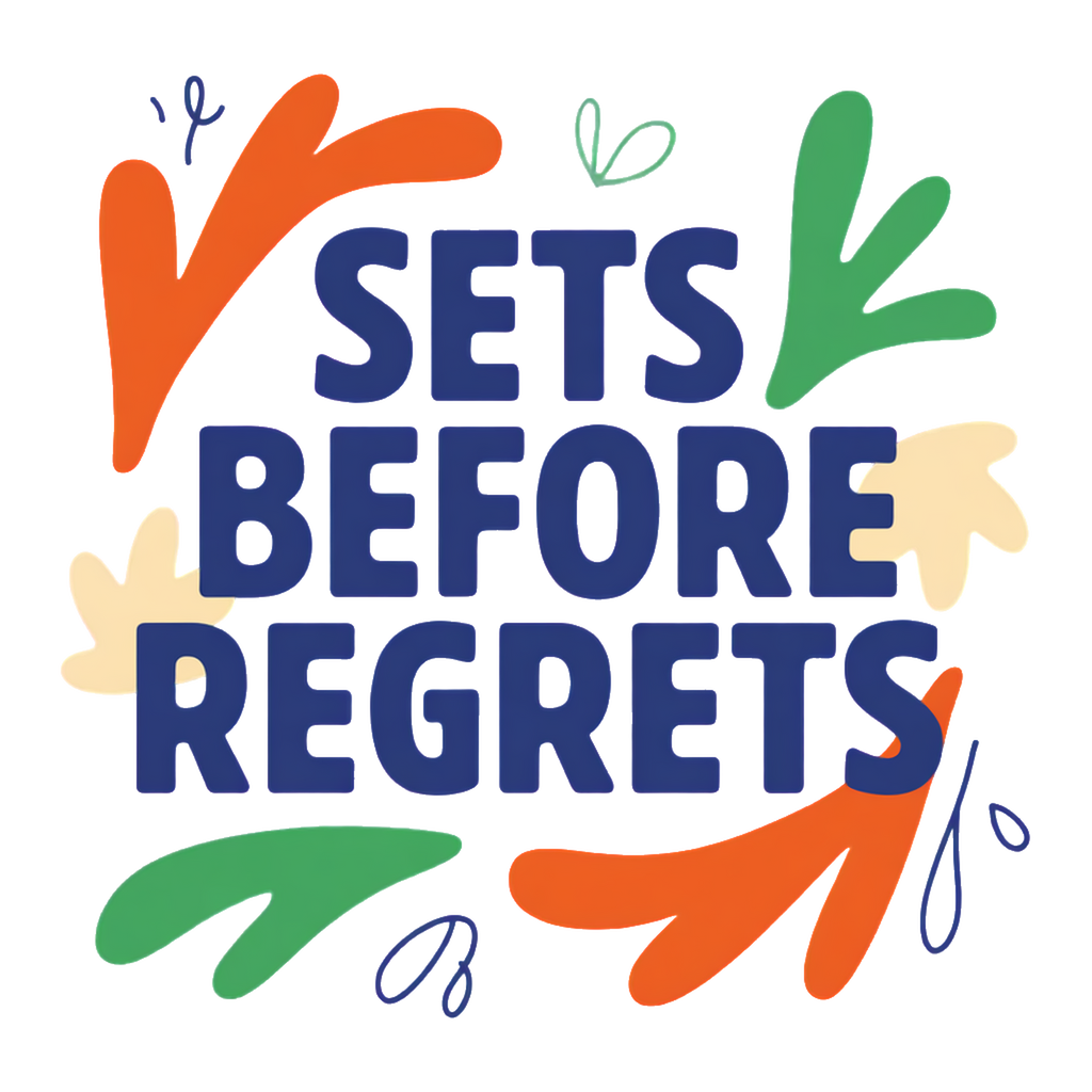 sets before regrets