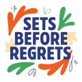 sets before regrets