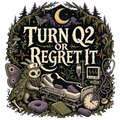 TURN Q2 OR REGRET IT