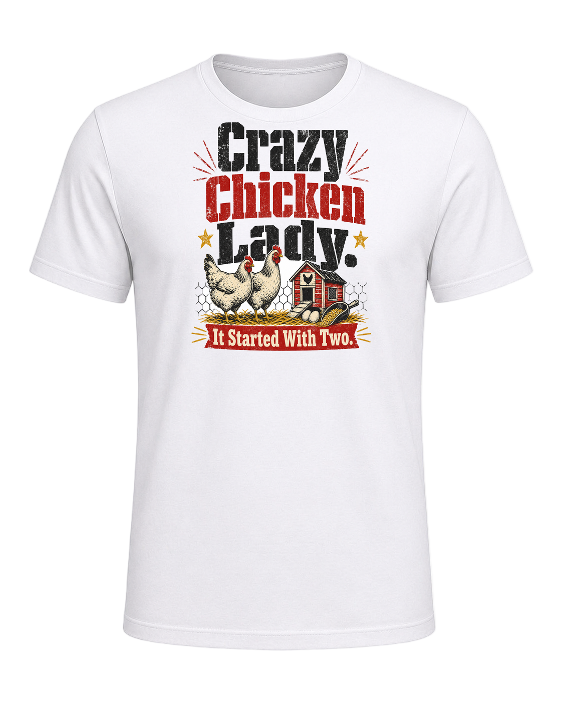 Crazy Chicken Lady. It Started With Two. — White