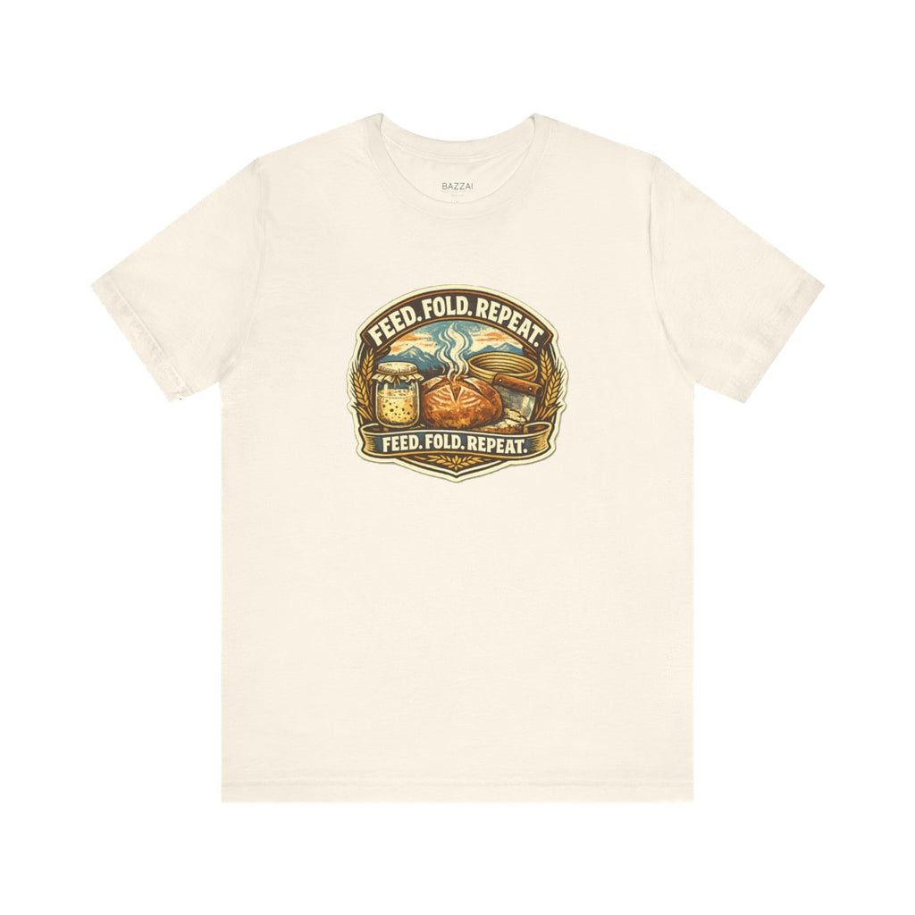 Sourdough Gift T-Shirt — Feed. Fold. Repeat. — t-shirt design by Sol