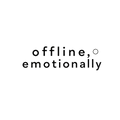 offline, emotionally