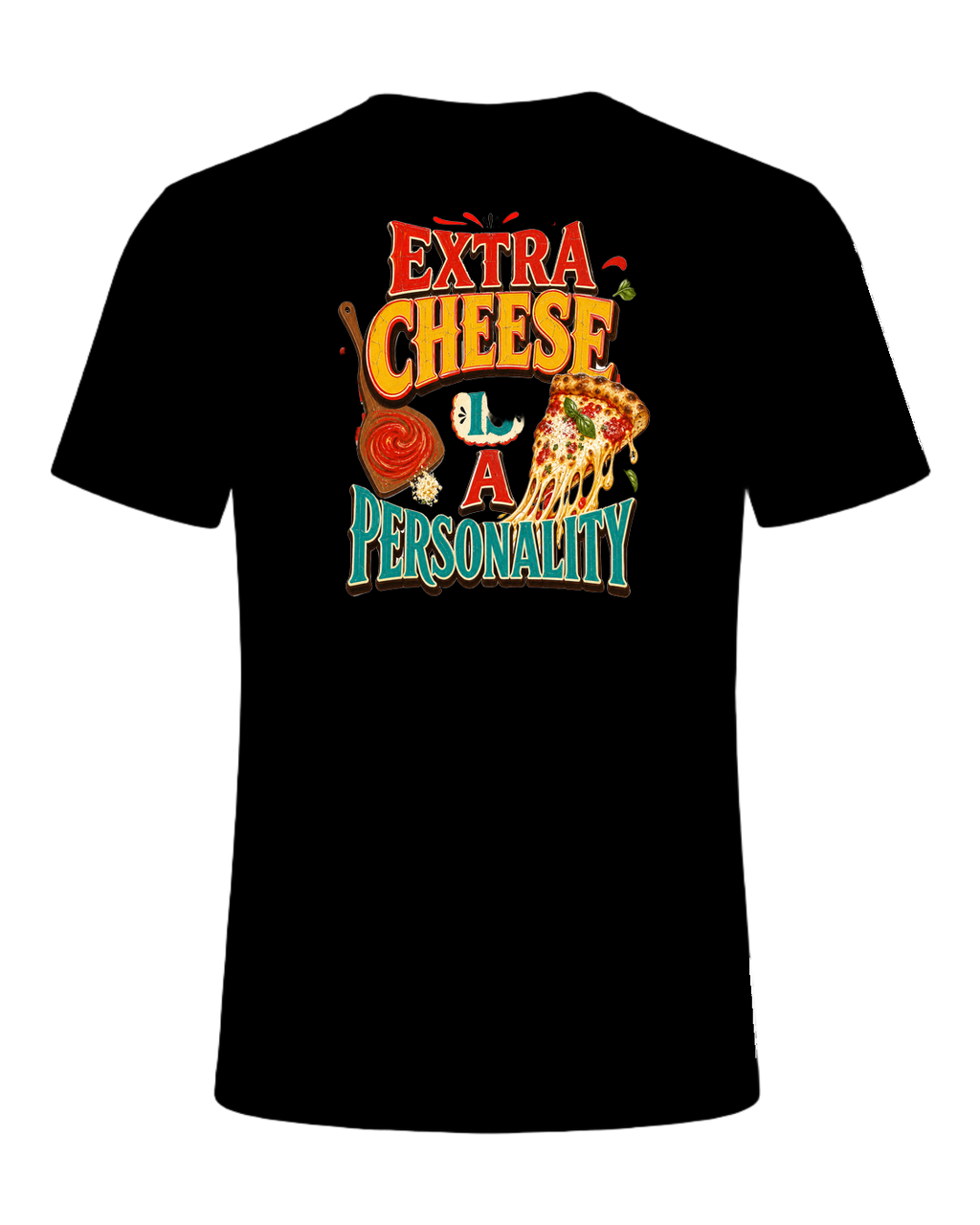 EXTRA CHEESE IS A PERSONALITY — Black