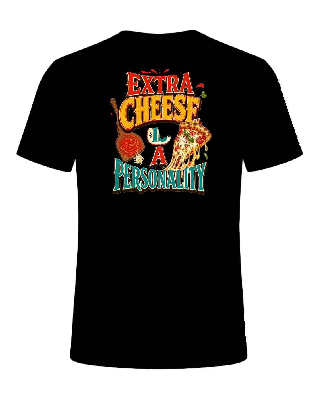 EXTRA CHEESE IS A PERSONALITY — Black