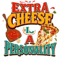 EXTRA CHEESE IS A PERSONALITY
