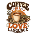 COFFEE IS A LOVE LANGUAGE