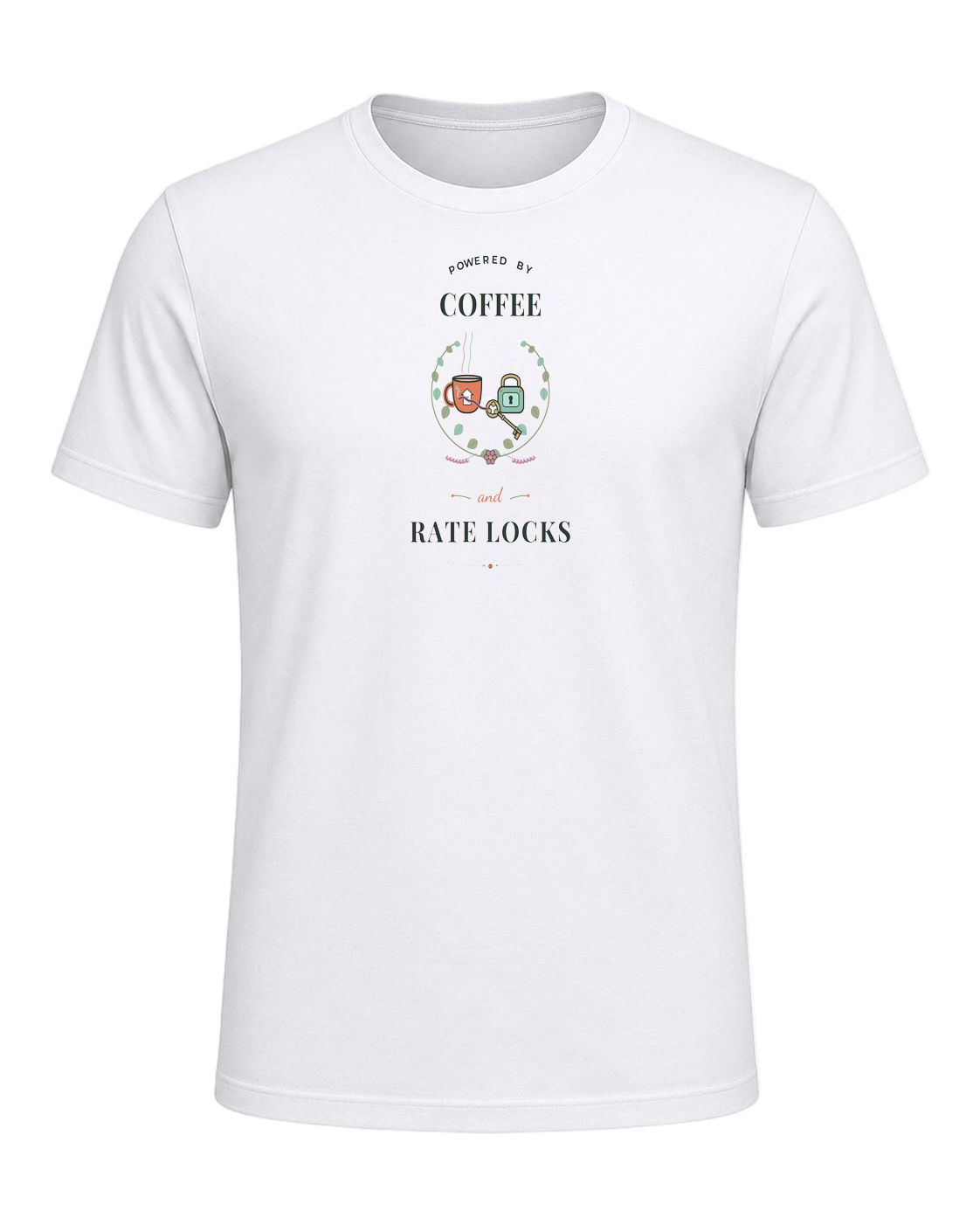 POWERED BY COFFEE AND RATE LOCKS — White