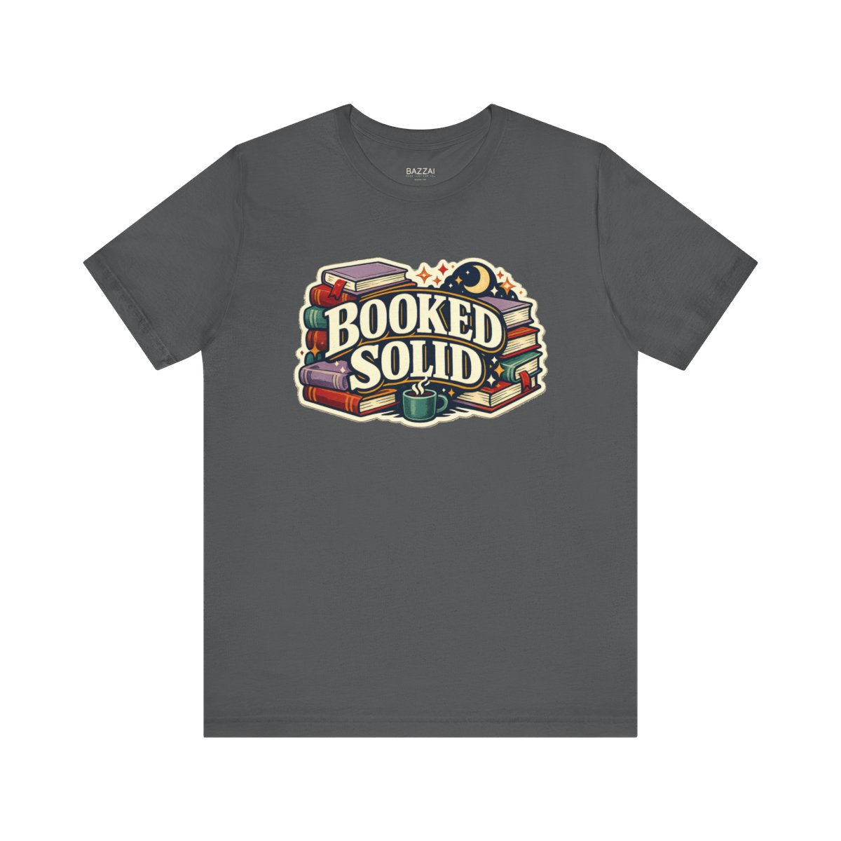 Book Lover Gift T-Shirt — Booked Solid — books t-shirt design by Margaux