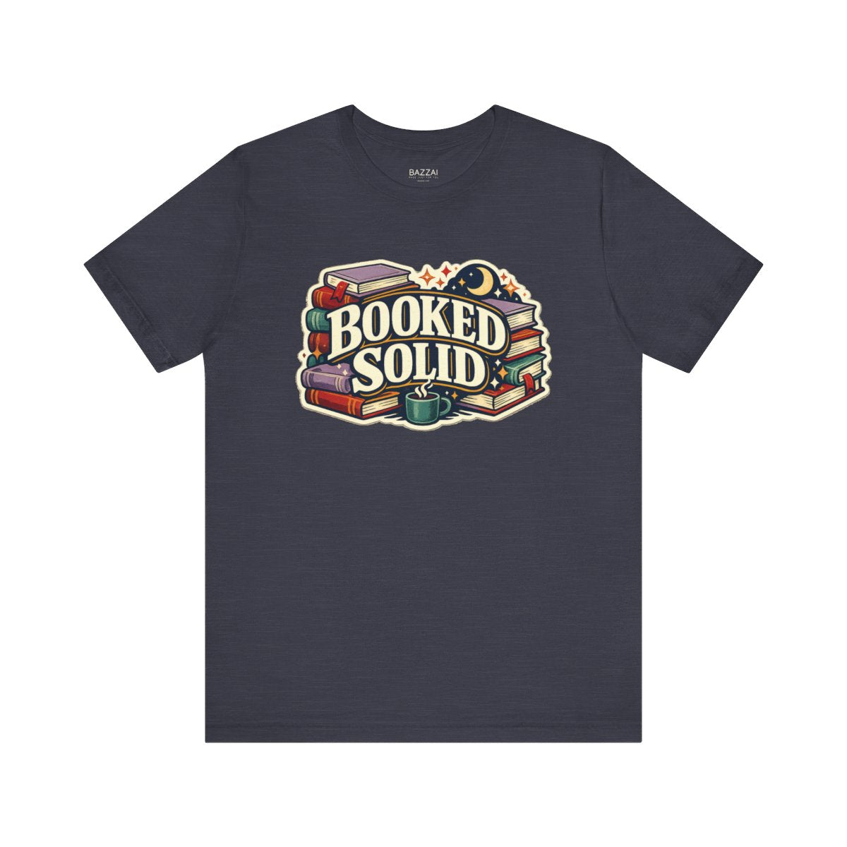 Book Lover Gift T-Shirt — Booked Solid — books t-shirt design by Margaux