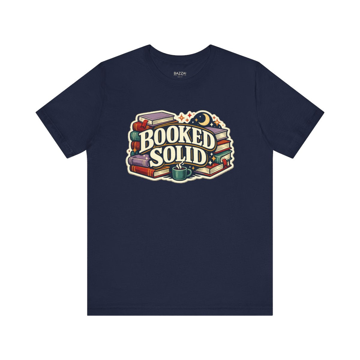 Book Lover Gift T-Shirt — Booked Solid — books t-shirt design by Margaux