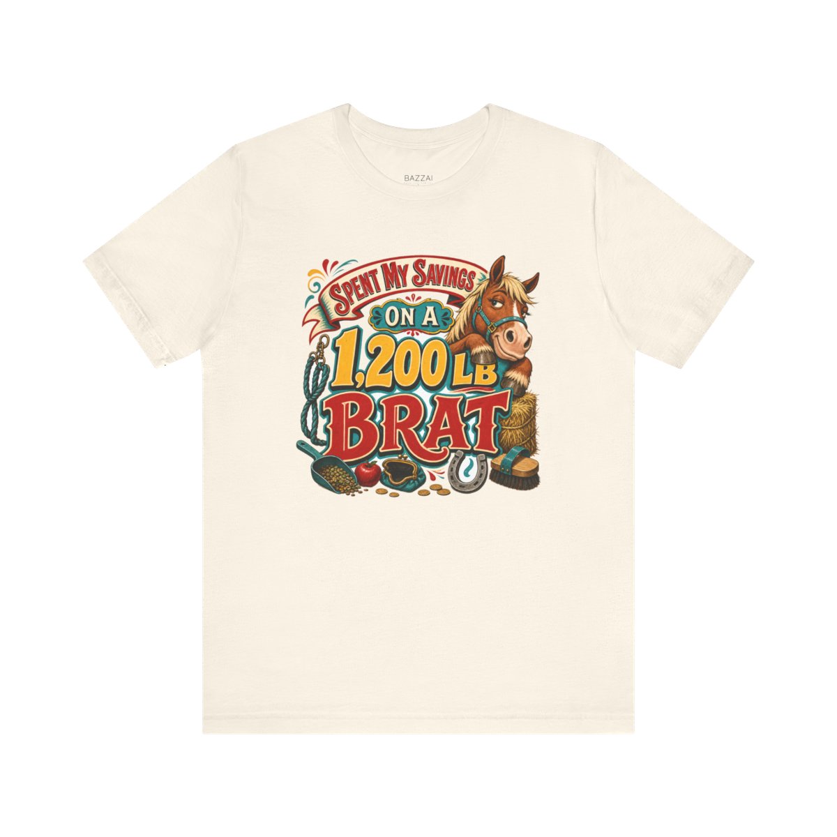 Funny Horse Owner T-Shirt — Spent My Savings on a 1,200 Lb Brat — equestrian t-shirt design